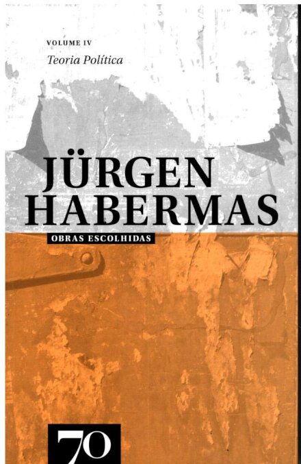 Obras Escolhidas de Jürgen Habermas Vol. IV - Teoria Política