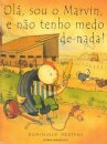 Olá, Sou O Marvin, E Não Tenho Medo De Nada!