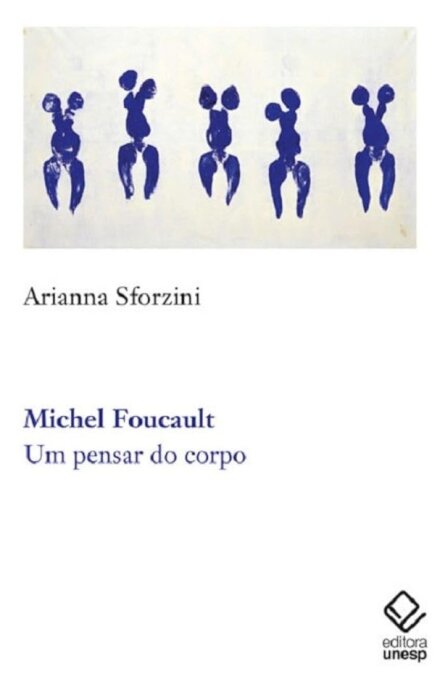 Michel Foucault: Um Pensar Do Corpo