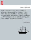 Farthest North. Being the record of a voyage of exploration of the ship "Fram," 1893-96, and of a fifteen months' sleigh journey by Dr. Nansen and Lieut. Johansen ... With an appendix by Otto Sverdrup, etc. [With plates, including portraits.] VOL. I