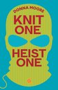 Knit One Heist One