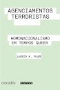 Agenciamentos terroristas: homonacionalismo em tempos queer