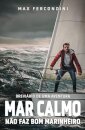Mar Calmo Não Faz Bom Marinheiro