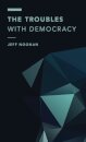 The Troubles with Democracy