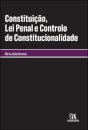 Constituição, Lei Penal e Controlo de Constitucionalidade