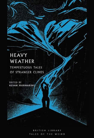 Heavy Weather : Tempestuous Tales of Stranger Climes