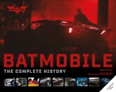 Batmobile: The Complete History (Revised and Expanded)