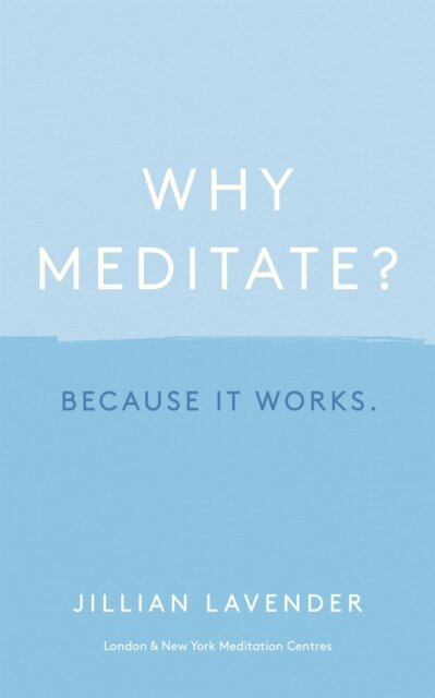Why Meditate? Because It Works