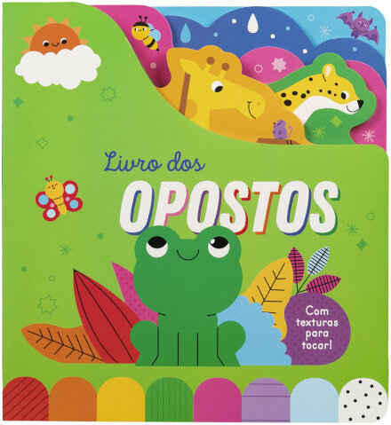 Livro dos Opostos - Com texturas para tocar!