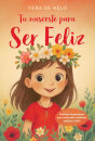 Tu Nasceste Para Ser Feliz