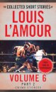 The Collected Short Stories of Louis L'Amour, Volume 6, Part 2