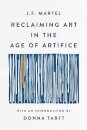 Reclaiming Art in the Age of Artifice
