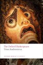 Titus Andronicus: The Oxford Shakespeare