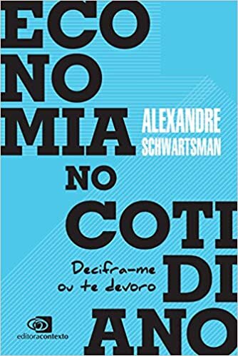 Economia No Cotidiano: Decifra-Me Ou Te Devoro