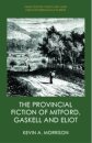 The Provincial Fiction of Mitford, Gaskell and Eliot