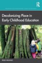 Decolonizing Place in Early Childhood Education