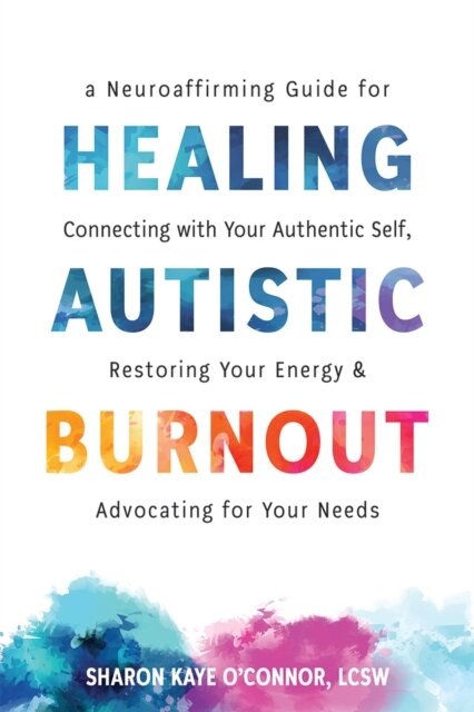 Healing Autistic Burnout