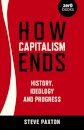 How Capitalism Ends - History, Ideology and Progress