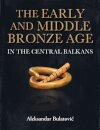 The Early and Middle Bronze Age in the Central Balkans