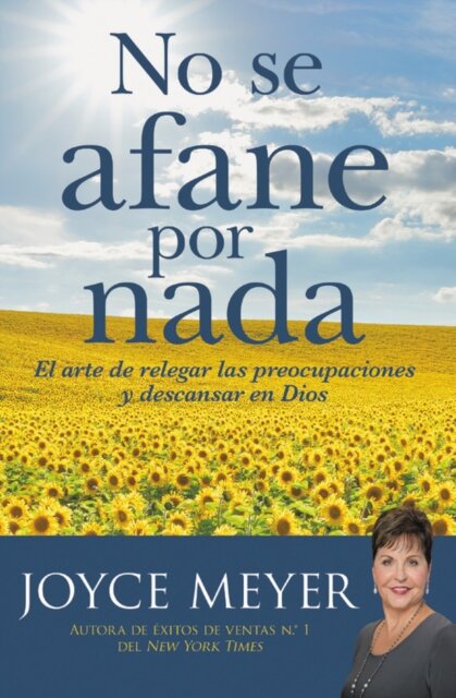 No se afane por nada/ Do not Worry About Anything : El Arte De Relegar Las Preocupaciones Y Descansar En Dios/ the Art of Relegating Concerns and Resting in God