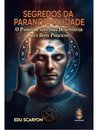 Segredos Da Paranormalidade: P Desenvolver Dons Psíquicos