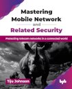 Mastering Mobile Network and Related Security