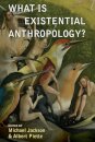 What Is Existential Anthropology?