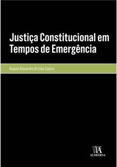 Justiça Constitucional em Tempos de Emergência