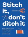 Stitch It, Don't Ditch It