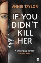 If You Didn’t Kill Her