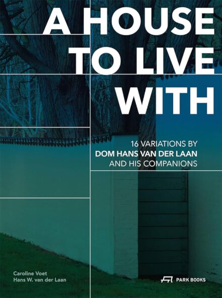 A House To Live With. Dom Hans Van Der Laan