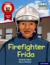 Hero Academy Non-fiction: Oxford Reading Level 7, Book Band Turquoise: Firefighter Frida