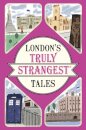 London's Truly Strangest Tales