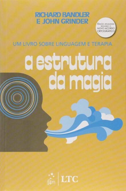 Estrutura Da Magia, A: Um Livro Sobre Linguagem E Terapia
