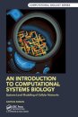 An Introduction to Computational Systems Biology