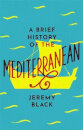 A Brief History Of The Mediterranean