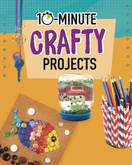 10-Minute Crafty Projects