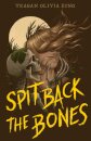 Spit Back the Bones