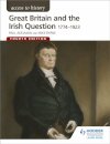 Access to History: Great Britain and the Irish Question 1774-1923 Fourth Edition