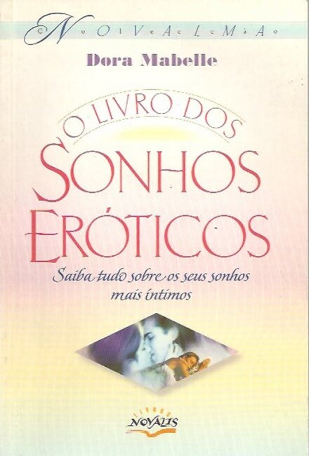 O Livro dos Sonhos Eróticos – Saiba Tudo Sobre os seus Sonhos mais Íntimos
