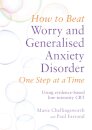 How to Beat Worry and Generalised Anxiety Disorder One Step at a Time