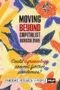 Moving Beyond Capitalist Agriculture