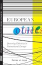 European Others : Queering Ethnicity in Postnational Europe