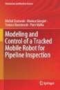 Modeling and Control of a Tracked Mobile Robot for Pipeline Inspection