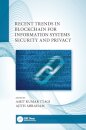 Recent Trends in Blockchain for Information Systems Security and Privacy