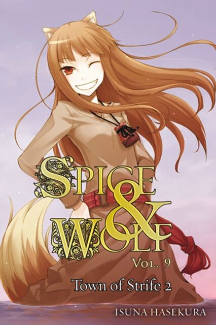 Spice and Wolf, Vol. 9 (light novel) : The Town of Strife II