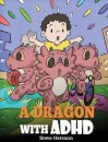 A Dragon With ADHD
