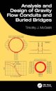 Analysis and Design of Gravity Flow Conduits and Buried Bridges