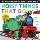 Noisy Things That Go