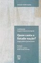 Quem Canta O Estado-Nação?: Língua, Política, Pertencimento